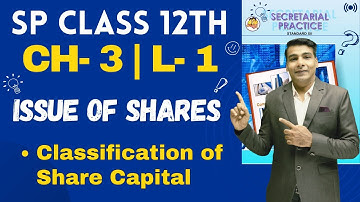 SP Class 12th | Chapter 3 | Issue of Shares | Lecture 1 | Prof. Ajay Vyas |