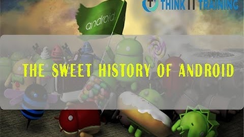From Cupcake to Marshmallow The Sweet history of Android | Think IT