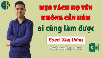 Bài 29: Mẹo tách gộp dữ liệu họ tên trong Excel không cần hàm | Flash fill | Excel cơ bản