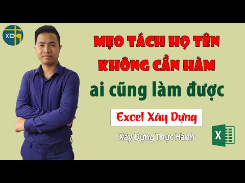 Bài 29: Mẹo tách gộp dữ liệu họ tên trong Excel không cần hàm | Flash fill | Excel cơ bản