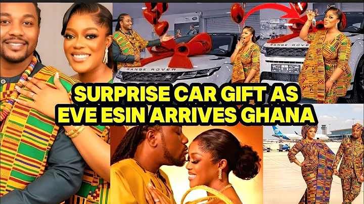 EVE ESIN WELCOMED LIKE A QUEEN IN GHANA  A SURPRISE WEDDING GIFT FROM HER HUSBAND