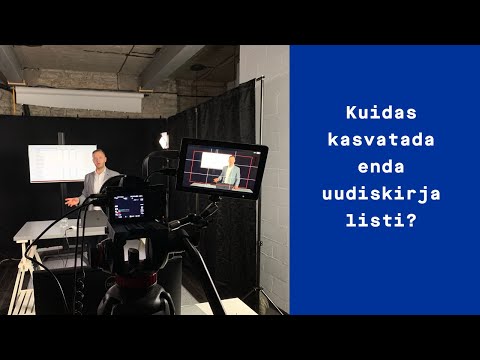 Kuidas kasvatada endale uudiskirja listi? Millele peaksid keskenduma, et  oma klientideni jõuda?