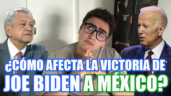 ¿Cómo Nos Afecta a los Mexicanos la Victoria de Joe Biden? | Hareth Peraza