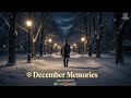 ❄️ December Memories &ndash; Melodyspot | Cinematic Winter Ballad &bull; Calm December Night