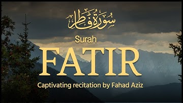 Soulful Surah Fatir (Faatir) سورة فاطر by Fahad Aziz - #fatir #surahfatir #faatir