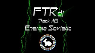 FTR dj - Energía Sovietic