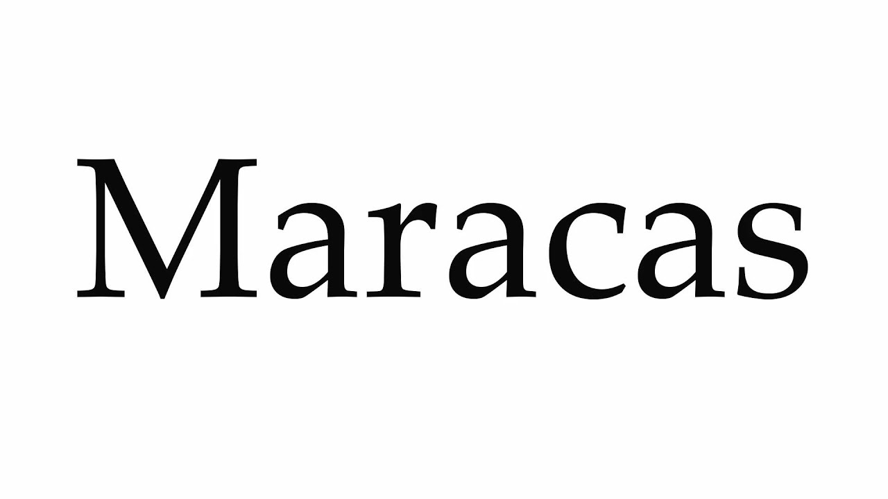 How to Pronounce Maracas YouTube
