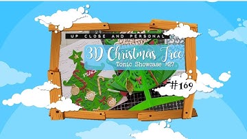 Up Close & Personal #169 - Tonic Showcase #27 - 3D Christmas Tree :D