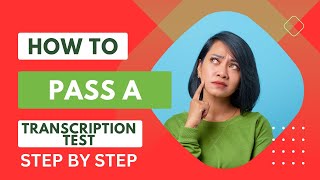 Acing the Transcription Test: Step-by-Step Success Formula| How To pass Transcription Test  2023 WFH
