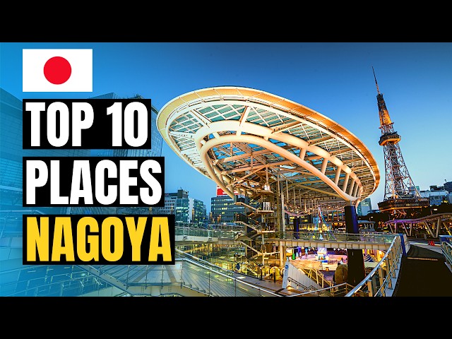 Top 10 Things to do in Nagoya 2024 | Japan Travel Guide class=