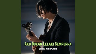 Download Lagu Aku Bukan Lelaki Sempurna MP3
