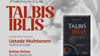 Ustadz Muhtarom 'KITAB TALBIS IBLIS' MASJID ABU BAKAR ASH SHIDDIQ'SELASA 07-07-26'