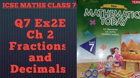 ICSE Class 7 Mathematics Today | Q7 Ex 2E Chapter 2 Fractions and Decimals | ICSE Math Class 7 |