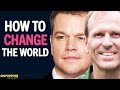 Thumbnail pour How To Change The World & Make An Impact! | Matt Damon & Gary White