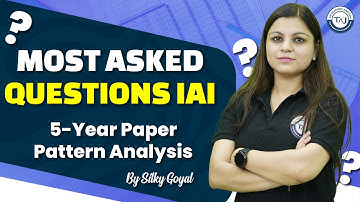 IAI Question Pattern Analysis 2025 | What Gets Asked the MOST? Explained by Silky Goyal