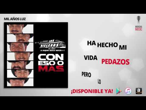Los Rieleros Del Norte - Mil Años Luz (Video Letra Oficial)