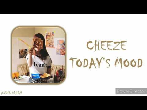 CHEEZE (치즈) "TODAY'S  MOOD (오늘의 기분)" LYRICS (HAN/ROM/ENG/가사)
