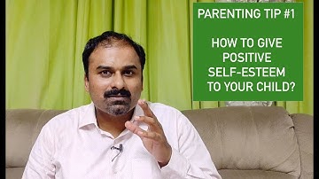 #parenting #nlp HOW TO GIVE POSITIVE SELF-ESTEEM TO YOUR CHILD? - ARUL, #MYA, #selfesteem #positive