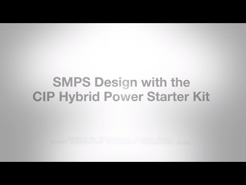 SMPS Design With The CIP Hybrid Power Starter Kit