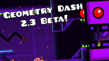 I got Geometry Dash 2.3 early... Here