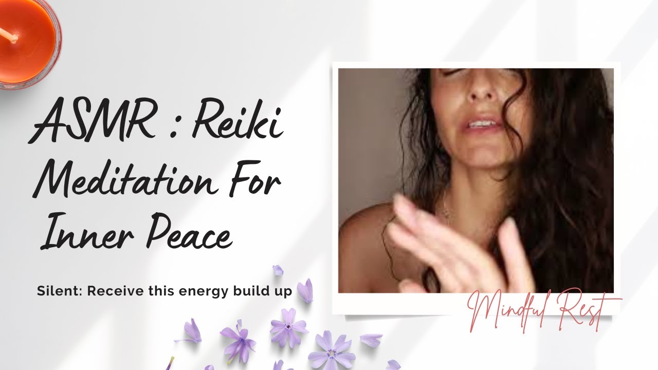 ASMR | Reiki | Channeled Distance Healing For Inner Peace (Silent) Receive This Energy Build Up