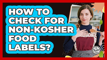 How To Check For Non-Kosher Food Labels?