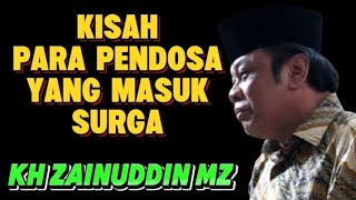 kisah para pendosa yang masuk surga - kh zainudin mz