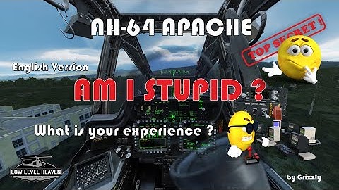 APACHE AH-64 / AM I STUPID?