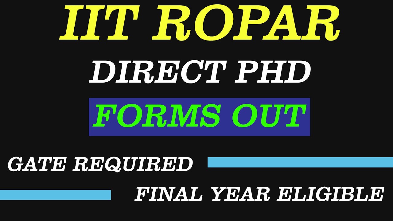 IIT Ropar | Forms Out | Winter Admission | Direct PhD | final Year Eligible | IIT's winter admission
