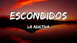 La Adictiva - Escondidos (LETRA) 🎵