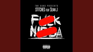 F**K N***A (Feat. Sean J)