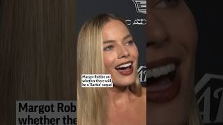 Margot Robbie on whether there will be a ‘Barbie’ sequel