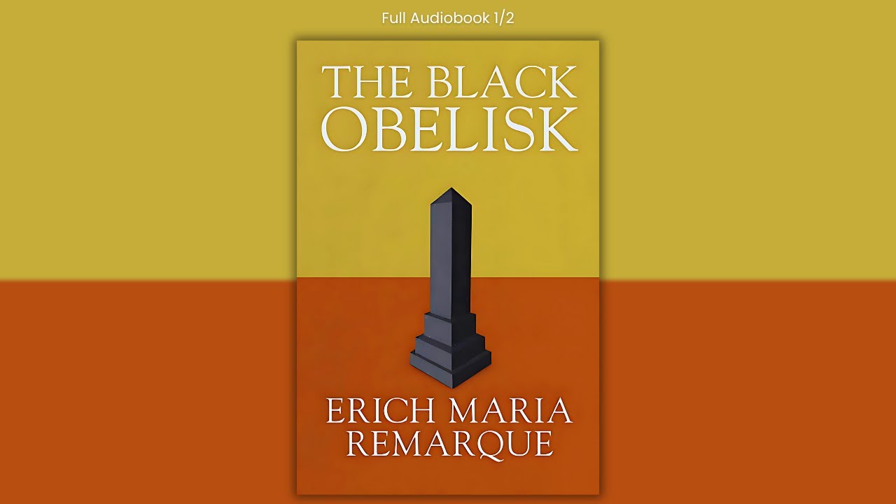 The Black Obelisk 1/2 | Erich Maria Remarque | Full Audiobook