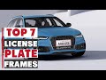 Top 7 License Plate Frames for Style & Protection!