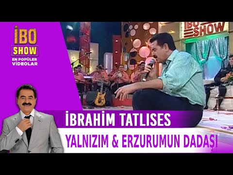 Yalnızım & Erzurumun Dadaşı - İbrahim Tatlıses