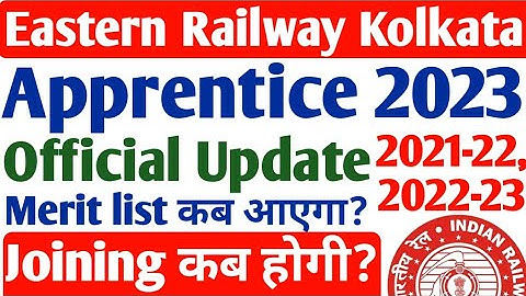 Eastern Railway Apprentice Update 2023, RRC ER 2022-23, 2021-22 Apprentice Merit list kab ayega 2023