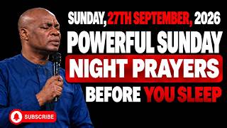 27TH SEPTEMBER, 2026: POWERFUL LATE-NIGHT PRAYERS TO END YOUR SUNDAY || APOSTLE JOSHUA SELMAN