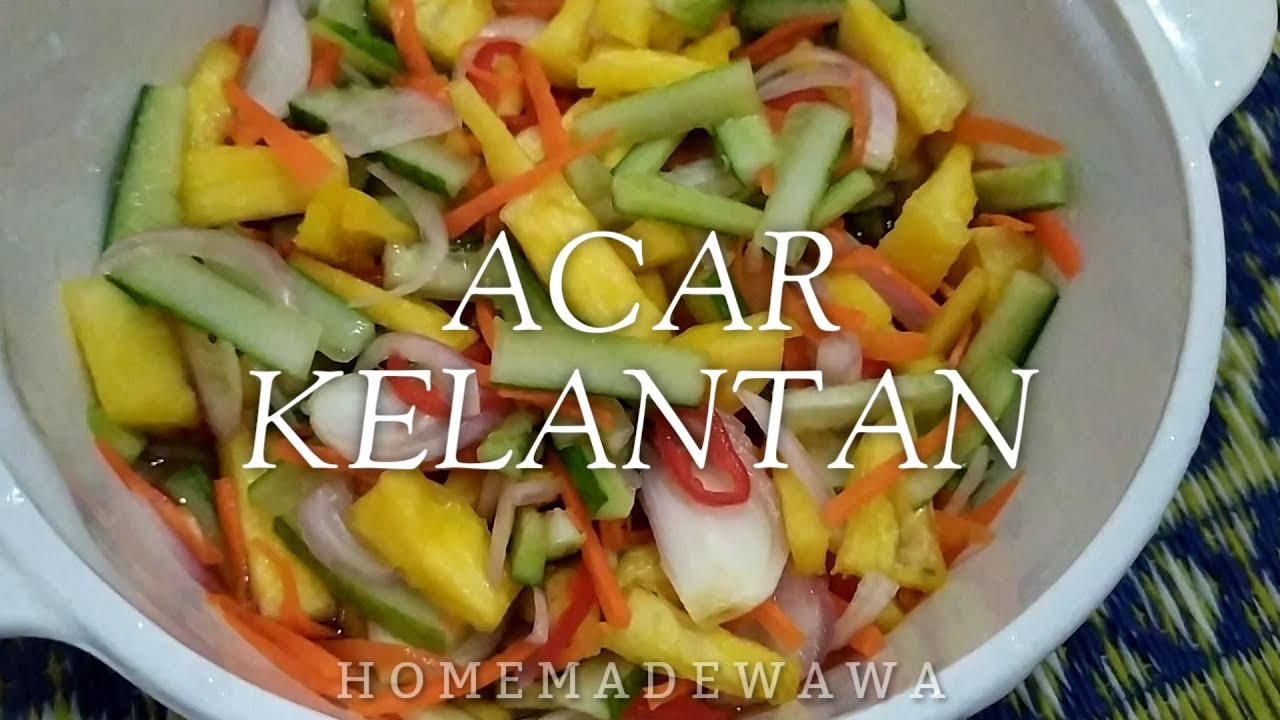 Resepi Acar Kelantan Tak Perlu Masak Youtube