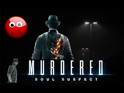 Прохождение Murdered - Soul Suspect - конец прохождения ((