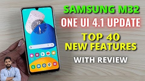 Samsung M32 : One UI 4.1 Update Review & Top 40 New Features