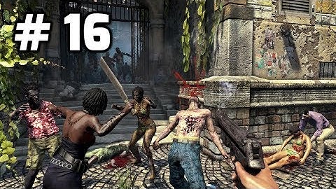 Dead Island Riptide Definitive Edition Walkthrough Part 16