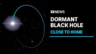 What is a 'dormant' black hole and what does it mean that it was found so close to Earth? | ABC News