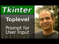 Tkinter  prompt user for input toplevel window