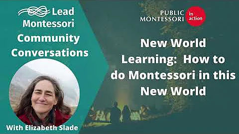 New World Learning: How to doMontessori in this Ne...