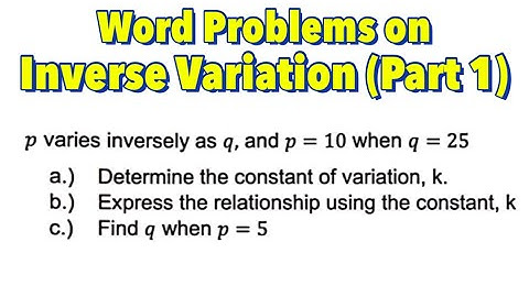 Word Problems Involving Inverse Variation (Part 1)