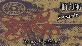 Slank - Hey Bung - (KARAOKE)