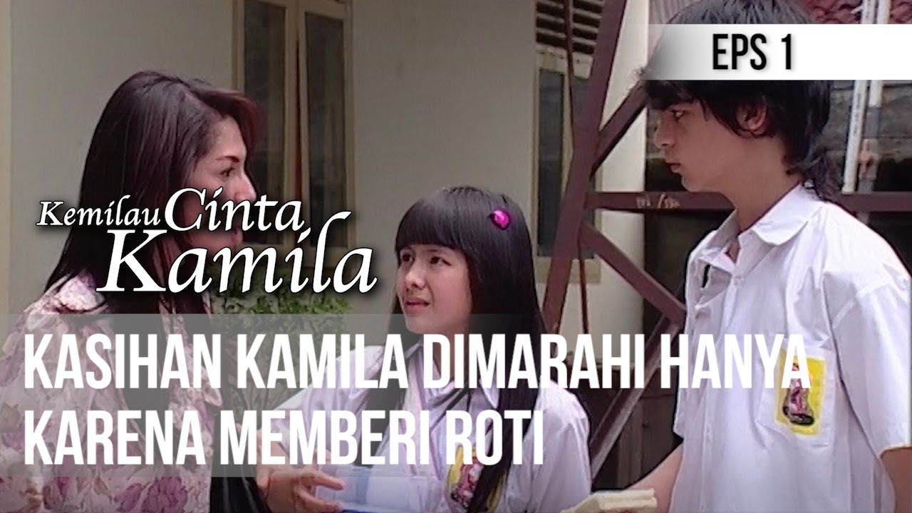 KEMILAU CINTA KAMILA | Kasihan Kamila Dimarahi Hanya Karena Memberi ...