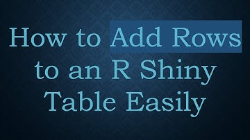 How to Add Rows to an R Shiny Table Easily