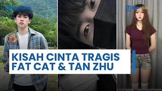 Cinta Tragis Fat Cat dan Tan Zhu, Sejam Sebelum Akhiri Hidup Masih Kirim Uang & 760 Tangkai Bunga