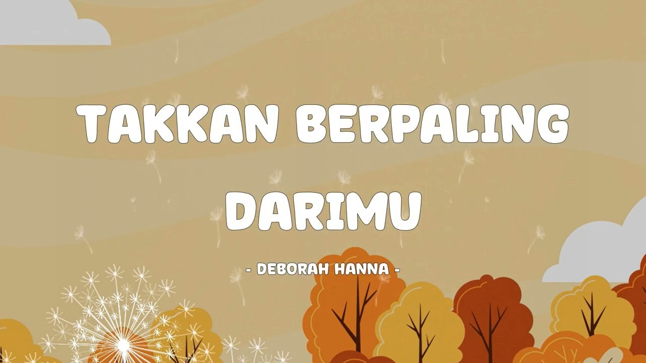 Deborah Hanna - Takkan Berpaling Darimu - Lirik Pop Musix